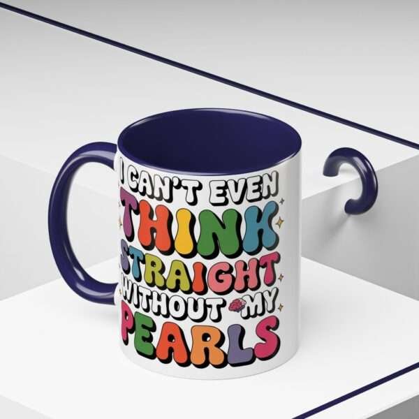 I cant even think straight Accent Coffee Mug (11, 15oz)