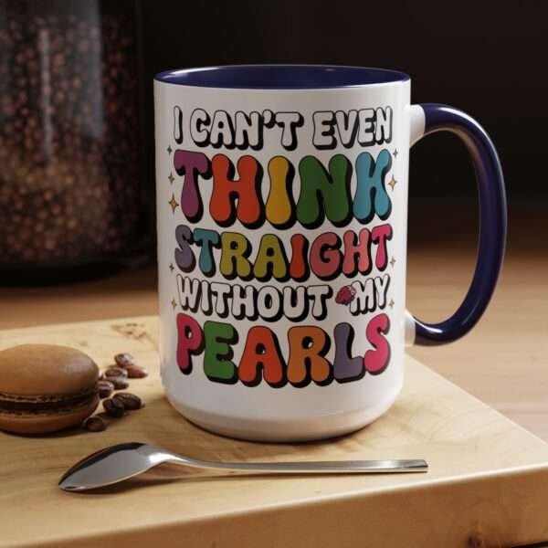 I cant even think straight Accent Coffee Mug (11, 15oz) - Image 3