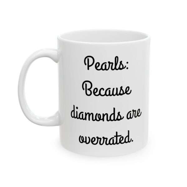 Pearls: Because diamonds are overrated mug/UBP